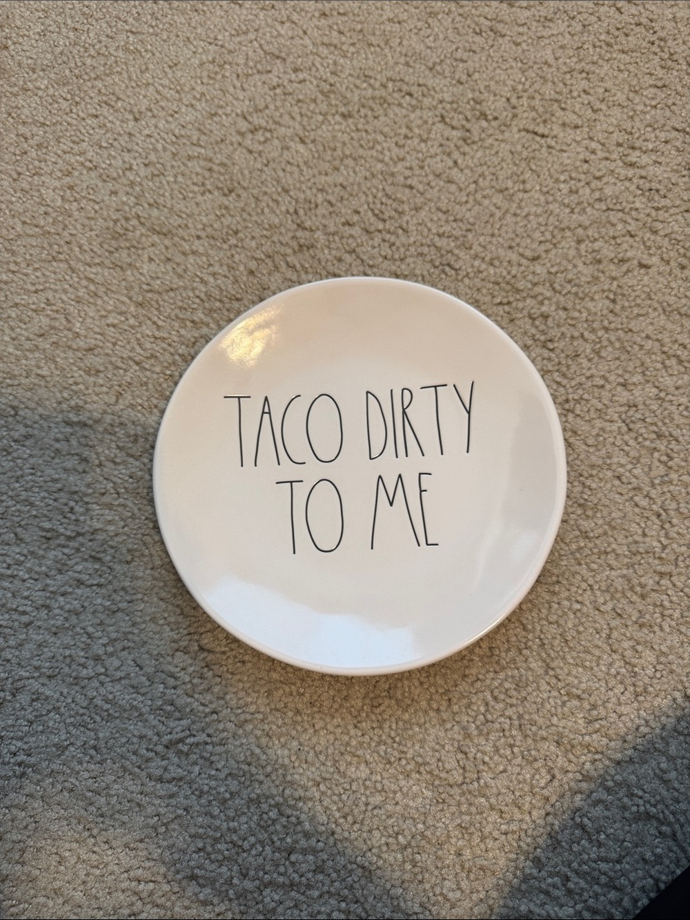 Rae Dunn White Ceramic Plate with "TACO DIRTY TO ME" Text